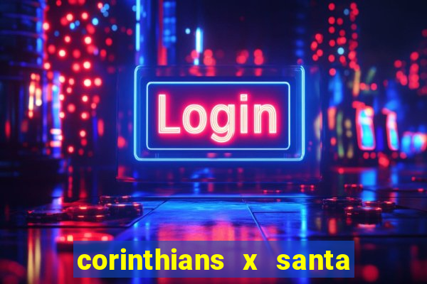 corinthians x santa cruz ao vivo hd